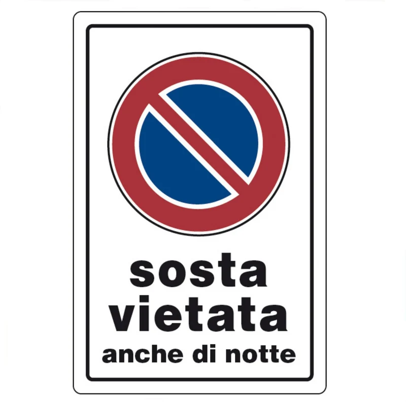 Targa Segnalaletica Sosta Vietata Anche Di Notte Divieto Di Sosta 20x30 Cartello